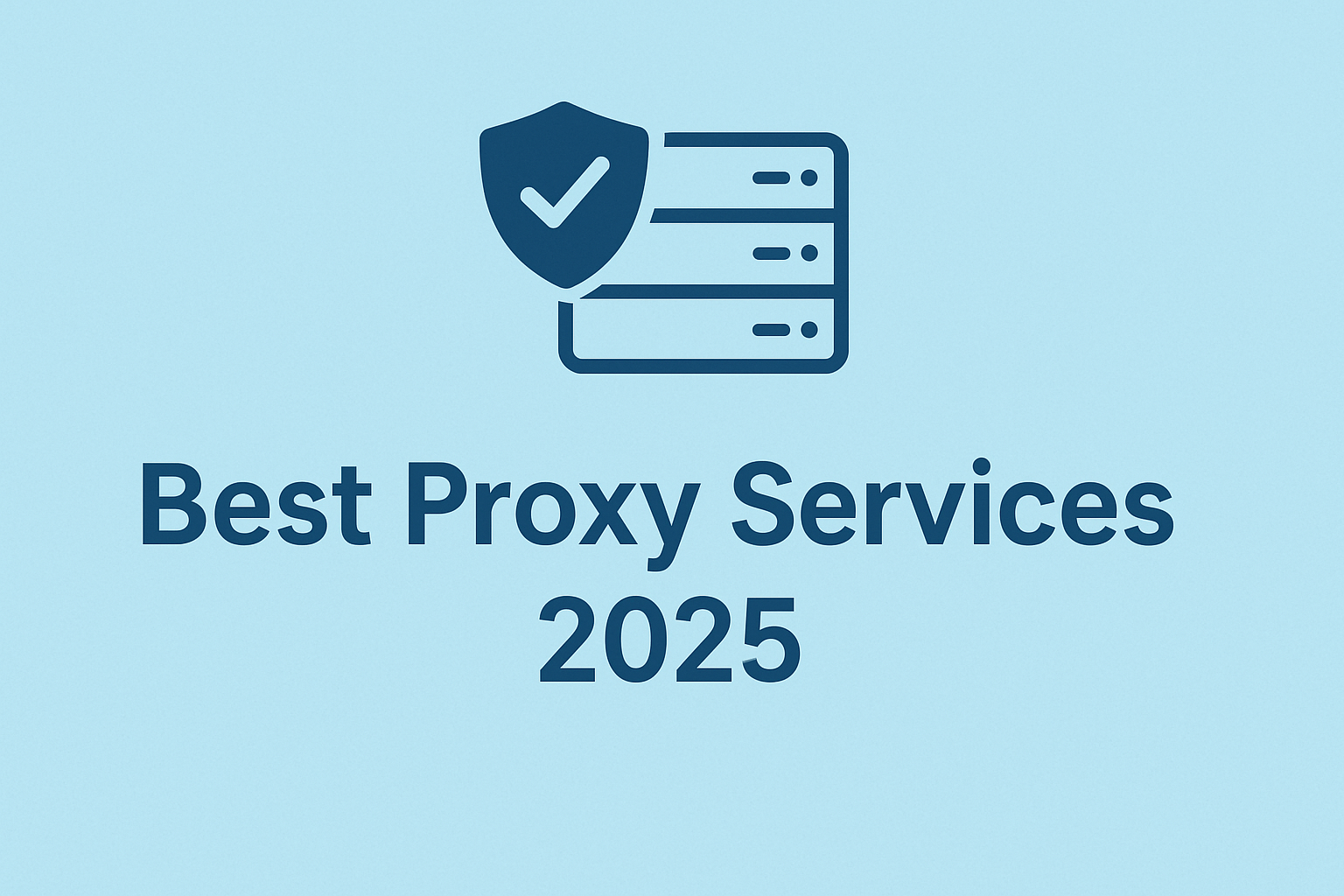 Best Proxy Services 2025