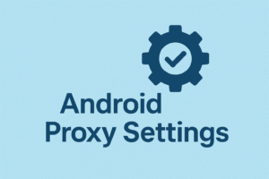 Android Proxy Setting